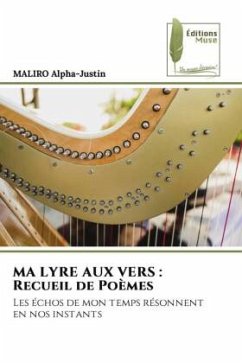 MA LYRE AUX VERS : Recueil de Poèmes - Alpha-Justin, MALIRO