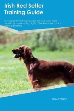 Irish Red Setter Training Guide Irish Red Setter Training Includes - Martin, David