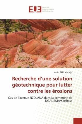 Recherche d'une solution géotechnique pour lutter contre les érosions Recherche d'une solution géotechnique pour lutter contre les érosions