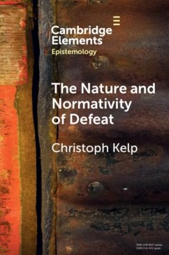 The Nature and Normativity of Defeat - Kelp, Christoph (University of Glasgow)