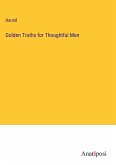 Golden Truths for Thoughtful Men