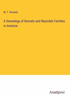 A Genealogy of Runnels and Reynolds Families in America - Runnels, M. T.