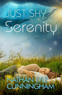 Just Shy of Serenity - Cunningham, Nathan Lyle