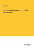 The Catalogue of Donations to the Public Library of Victoria