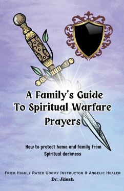 A Family's Guide to Spiritual Warfare Prayers - Jilesh