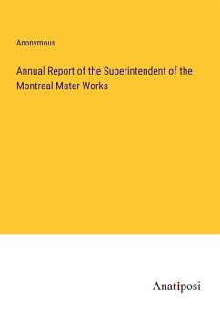 Annual Report of the Superintendent of the Montreal Mater Works - Anonymous
