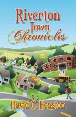 Riverton Town Chronicles - Heaston, David C.