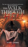 The Walk through Hell: The true story of one Pastor's battle with Demonic Possession