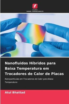 Nanofluidos Híbridos para Baixa Temperatura em Trocadores de Calor de Placas - Bhattad, Atul