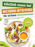 Köstlich essen bei Histamin-Intoleranz für Anfänger