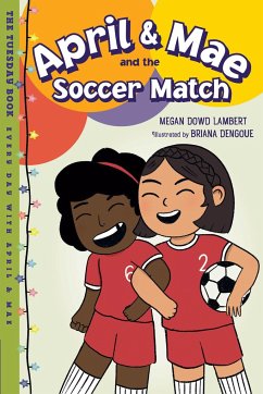 April & Mae and the Soccer Match - Lambert, Megan Dowd; Dengoue, Briana