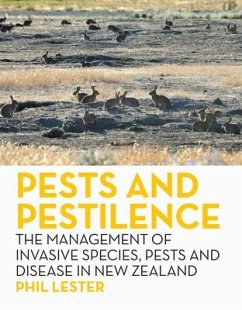 Pests and Pestilence: The Management of Invasive Species, Pests and Disease in New Zealand - Lester, Phil