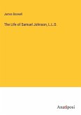 The Life of Samuel Johnson, L.L.D.