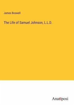 The Life of Samuel Johnson, L.L.D. - Boswell, James