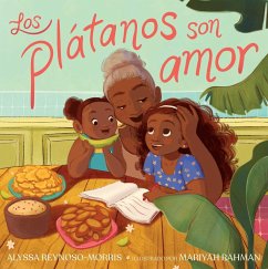 Los Plátanos Son Amor (Plátanos Are Love) - Reynoso-Morris, Alyssa