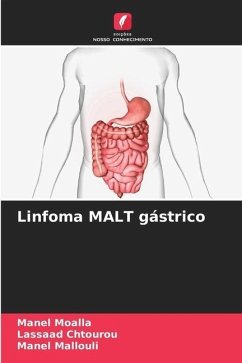 Linfoma MALT gástrico - MOALLA, Manel;Chtourou, Lassaad;Mallouli, Manel