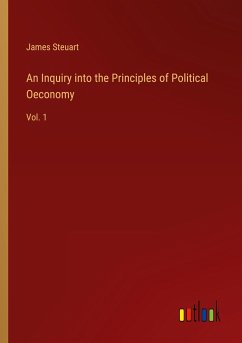 An Inquiry into the Principles of Political Oeconomy