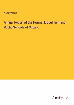 Annual Report of the Normal Model high and Public Schools of Ontario - Anonymous