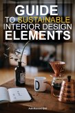 Guide To Sustainable Interior Design Elements (eBook, ePUB) Guide To Sustainable Interior Design Elements (eBook, ePUB)