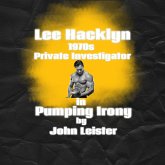 Lee Hacklyn 1970s Private Investigator in Pumping Irony (eBook, ePUB) Lee Hacklyn 1970s Private Investigator in Pumping Irony (eBook, ePUB)