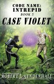 Case Violet (Code Name: Intrepid, #5) (eBook, ePUB)