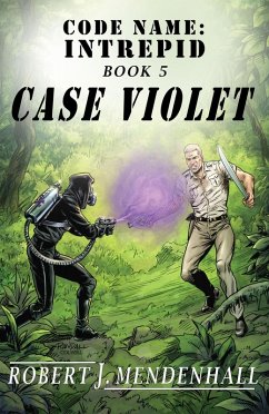 Case Violet (Code Name: Intrepid, #5) (eBook, ePUB) - Mendenhall, Robert J.