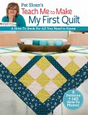 Pat Sloan's Teach Me to Make My First Quilt (eBook, ePUB)