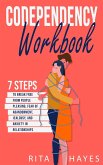 Codependency Workbook: 7 Steps to Break Free from People Pleasing, Fear of Abandonment, Jealousy, and Anxiety in Relationships (Healthy Relationships, #1) (eBook, ePUB) Codependency Workbook: 7 Steps to Break Free from People Pleasing, Fear of Abandonment, Jealousy, and Anxiety in Relationships (Healthy Relationships, #1) (eBook, ePUB)