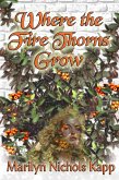 Where the Fire Thorns Grow (eBook, ePUB) Where the Fire Thorns Grow (eBook, ePUB)