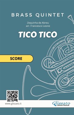 Tico Tico - Brass Quintet Score (fixed-layout eBook, ePUB) - Series Glissato, Brass; cura di Francesco Leone, a; de Abreu, Zequinha