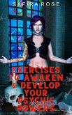 Exercises to Awaken & Develop Your Psychic Powers (eBook, ePUB)