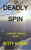 Deadly Spin (Kelly McKay Medical Thriller Series, #2) (eBook, ePUB)