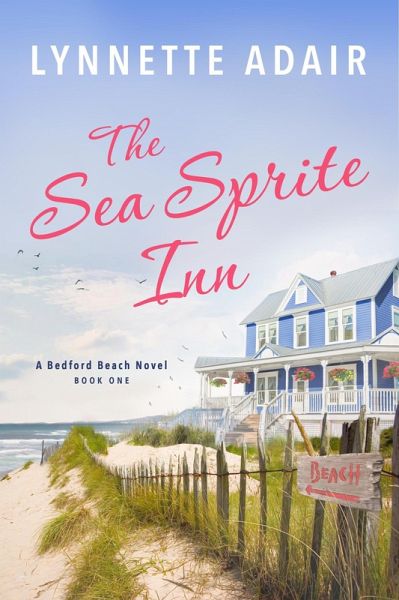 The Sea Sprite Inn (Bedford Beach, #1) (eBook, ePUB) The Sea Sprite Inn (Bedford Beach, #1) (eBook, ePUB)