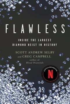 Flawless: Inside the Largest Diamond Heist in History (eBook, ePUB) - Selby, Scott Andrew; Campbell, Greg