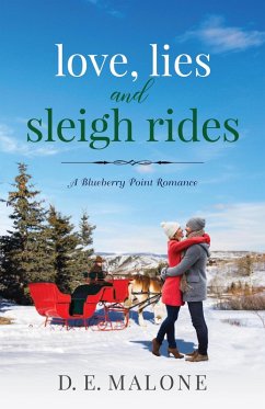 Love, Lies and Sleigh Rides (Blueberry Point Romance, #5) (eBook, ePUB) - Malone, D. E.