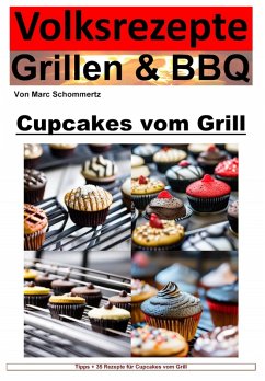 Volksrezepte Grillen und BBQ - Cupcakes vom Grill (eBook, ePUB) - Schommertz, Marc