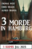 3 Morde in Hamburg Juli 2023: 3 Krimis (eBook, ePUB)