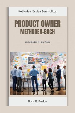 Product Owner Methoden-Buch (eBook, ePUB) - Pavlov, Boris B.