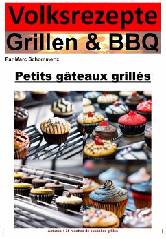 Recettes populaires Grillades et BBQ - Cupcakes du Grill (eBook, ePUB) - Schommertz, Marc