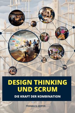 Design Thinking und Scrum im Einklang (eBook, ePUB) - Hofer, Franka S.