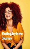Finding Joy In the Journey (eBook, ePUB)