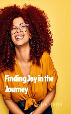Finding Joy In the Journey (eBook, ePUB) - Marie, Ellie