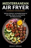 Mediterranean Air Fryer Cookbook for Beginners (eBook, ePUB)