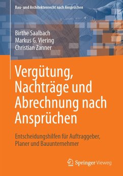 Vergütung, Nachträge und Abrechnung nach Ansprüchen (eBook, PDF) - Saalbach, Birthe; Viering, Markus G.; Zanner, Christian