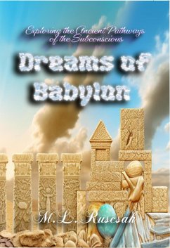 Dreams of Babylon: Exploring the Ancient Pathways of the Subconscious (eBook, ePUB) - Ruscsak, M. L.