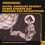 Kuttel Daddeldu erzählt seinen Kindern das Märchen vom Rotkäppchen (MP3-Download)