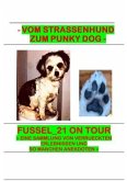 Fussel_21 on Tour - Vom Straßenhund zum Punky Dog