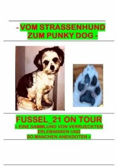 Fussel_21 on Tour - Vom Straßenhund zum Punky Dog - Kutzer, Jacinta