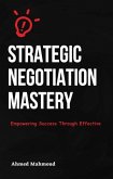 Strategic Negotiation Mastery (eBook, ePUB)
