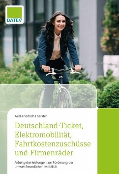 Deutschland-Ticket, Elektromobilität, Fahrtkostenzuschüsse und Firmenräder (eBook, ePUB) - Foerster, Axel-Friedrich
